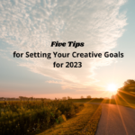 Read more about the article <strong>Five Tips for Setting Your Creative Goals for 2023</strong>