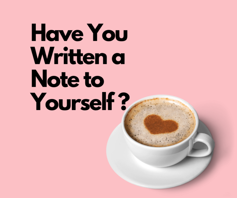 Read more about the article Have You Written a Note to Yourself?