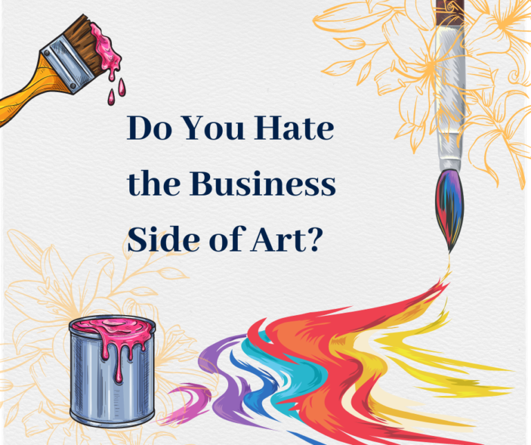 Read more about the article <strong>Do you hate the business side of art?</strong>