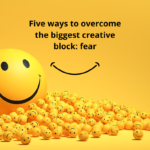 Read more about the article Five ways to overcome creative block: fear