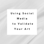 Read more about the article Using Social Media to Test and Validate Your Art