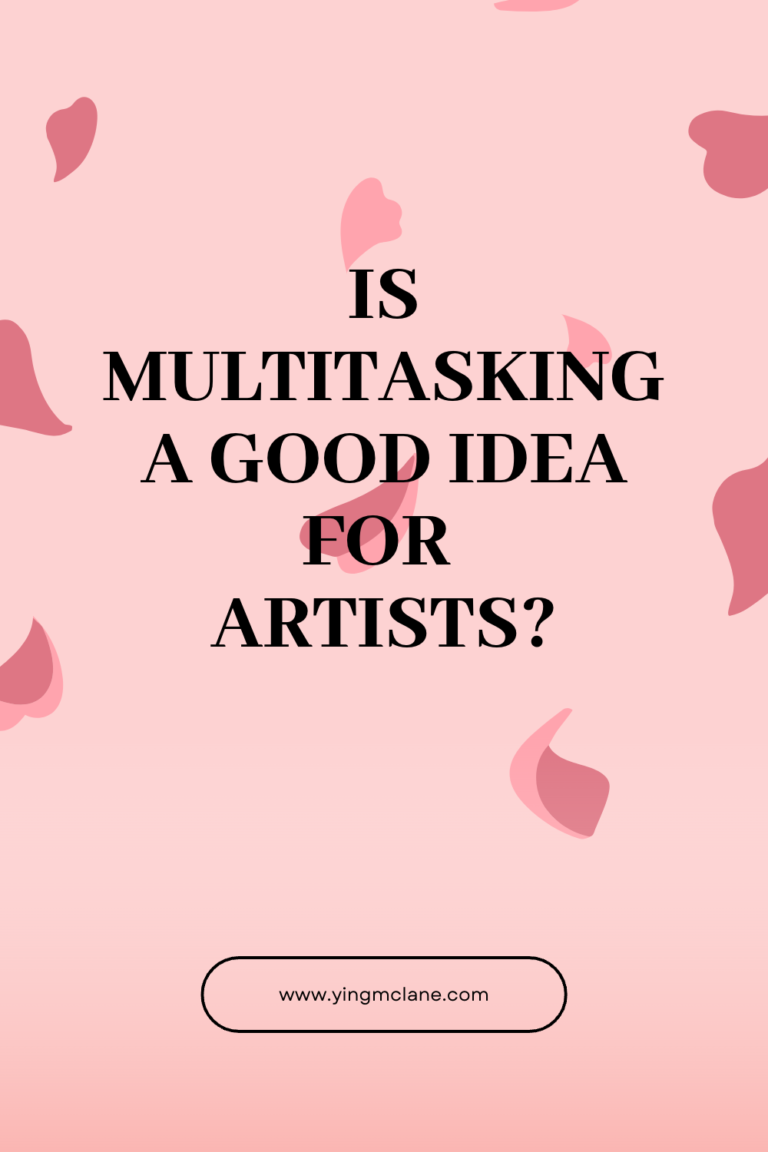 Read more about the article Is multitasking a good idea for artists?