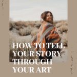 Read more about the article How to tell your story through your art