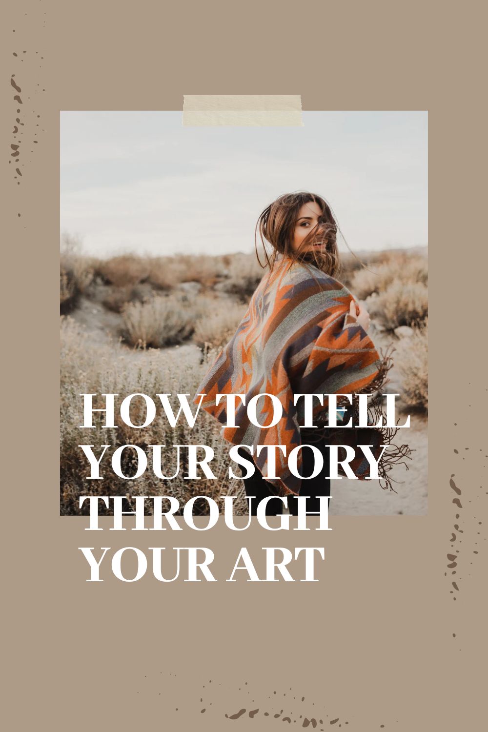 You are currently viewing How to tell your story through your art