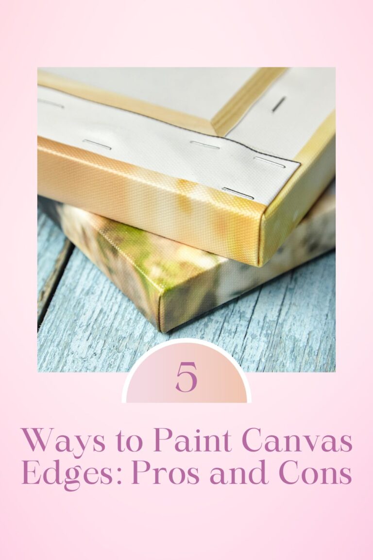 Read more about the article 5 Ways to Paint Canvas Edges: Pros and Cons