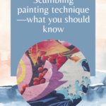 Read more about the article Scumbling painting technique—what you should know