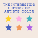 Read more about the article The Interesting History of Artists’ Color