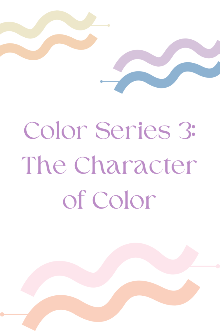 Read more about the article Color Series 3: The Character of Color