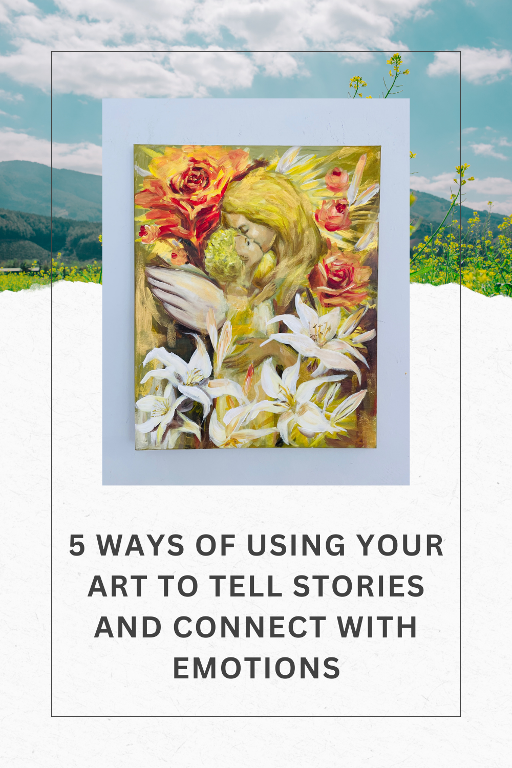 You are currently viewing 5 ways of Using Your Art to Tell Stories and Connect with Emotions