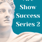 Read more about the article Art Show Success Series 2