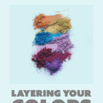 Read more about the article Lesson 8: Layering Your Colors