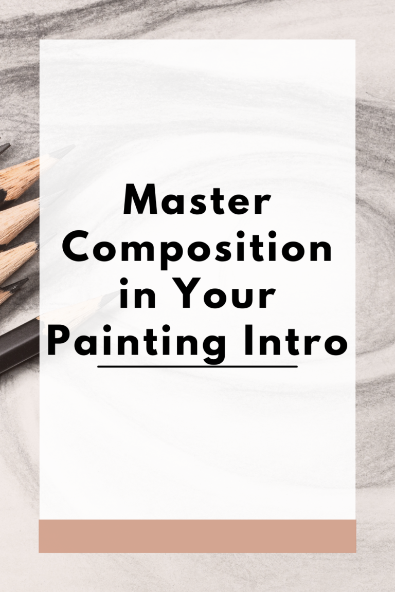 Read more about the article Master Composition in Your Painting intro