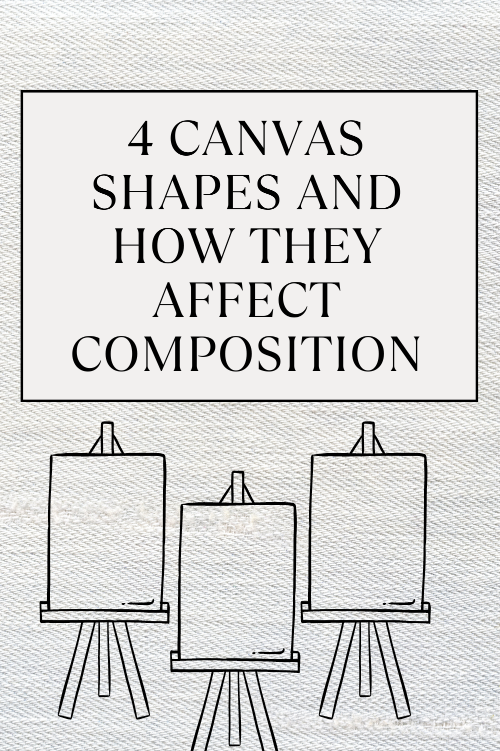 You are currently viewing 4 Canvas Shapes and How They Affect Composition