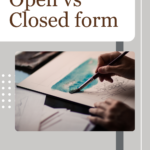 Read more about the article Open vs Closed Form