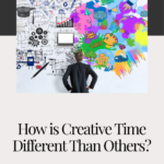 Read more about the article How is Artist’s Time Different Than Others?